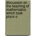 Discussion on the Teaching of Mathematics Which Took Place o