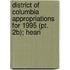 District Of Columbia Appropriations For 1995 (pt. 2b); Heari