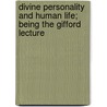 Divine Personality and Human Life; Being the Gifford Lecture door Clement Charles Julian Webb