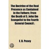 Doctrine of the Real Presence as Contained in the Fathers; F door Edward Bouverie Pusey