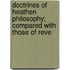 Doctrines of Heathen Philosophy; Compared with Those of Reve