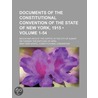 Documents of the Constitutional Convention of the State of N door New York. Cons Convention