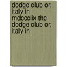 Dodge Club Or, Italy In Mdccclix The Dodge Club Or, Italy In door James De Mille