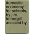 Domestic Ecomomy for Schools, by J.M. Fothergill Assisted by