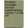 Donelson Campaign Sources Supplementing Volume 7 of the Offi door Army Service Schools