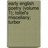 Early English Poetry (Volume 1); Tottel's Miscellany; Turber door John Payne Collier