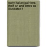 Early Italian Painters; Their Art and Times as Illustrated f door Gertrude Katherine Shepherd Peers