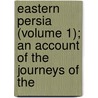 Eastern Persia (Volume 1); An Account of the Journeys of the door India. Persian Commission
