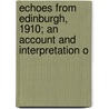 Echoes from Edinburgh, 1910; An Account and Interpretation o by W.H.T. Gairdner