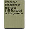 Economic Conditions in Montana (1984); Report of the Governo door Montana Governor'S. Development