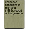 Economic Conditions in Montana (1989); Report of the Governo door Montana Governor'S. Development