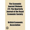 Economic Journal (Volume 27); The Quarterly Journal of the R door British Economic Association