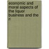 Economic and Moral Aspects of the Liquor Business and the Ri