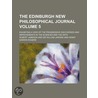 Edinburgh New Philosophical Journal (Volume 5); Exhibiting a by Robert Jameson