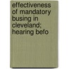 Effectiveness of Mandatory Busing in Cleveland; Hearing Befo door United States Congress Constitution