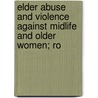Elder Abuse and Violence Against Midlife and Older Women; Ro door United States Congress Aging