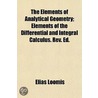 Elements of Analytical Geometry; Elements of the Differentia door Lld Elias Loomis