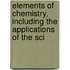 Elements of Chemistry, Including the Applications of the Sci