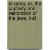 Elisama; Or, the Captivity and Restoration of the Jews. Incl door Jarvis Gregg