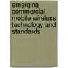 Emerging Commercial Mobile Wireless Technology and Standards door Phillip M. Feldman
