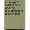 Employers' Liability Acts and the Assumption of Risks in New by Frank Farnum Dresser