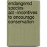 Endangered Species Act--incentives To Encourage Conservation