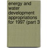 Energy and Water Development Appropriations for 1997 (Part 3 door United States Congress Development