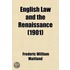 English Law And The Renaissance; (The Rede Lecture For 1901)