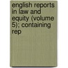 English Reports in Law and Equity (Volume 5); Containing Rep door Great Britain Parliament. House Lords