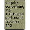 Enquiry Concerning the Intellectual and Moral Faculties, and door Henri Gr�Goire