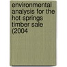 Environmental Analysis for the Hot Springs Timber Sale (2004 door Dale Peters