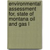 Environmental Assessment For, State of Montana Oil and Gas L door Montana. Trust Division