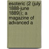 Esoteric (2 (July 1888-June 1889)); A Magazine of Advanced a door Harry Houdini Collection Dlc
