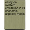 Essay on Western Civilisation in Its Economic Aspects; Media by William Cunningham