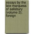 Essays by the Late Marquess of Salisbury (Volume 2); Foreign