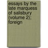Essays by the Late Marquess of Salisbury (Volume 2); Foreign door Robert Cecil Salisbury