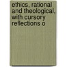 Ethics, Rational and Theological, with Cursory Reflections o door John Grose