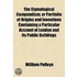 Etymological Compendium, or Portfolio of Origins and Inventi