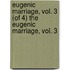 Eugenic Marriage, Vol. 3 (of 4) the Eugenic Marriage, Vol. 3