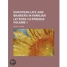 European Life and Manners in Familiar Letters to Friends (Vo door Henry Colman