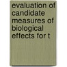 Evaluation of Candidate Measures of Biological Effects for t door Ph.d. Nicholas Long