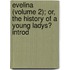 Evelina (Volume 2); Or, the History of a Young Ladys? Introd