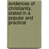 Evidences of Christianity, Stated in a Popular and Practical door Sir Daniel Wilson