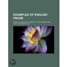 Examples of English Prose; From the Reign of Elizabeth to th door General Books