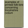 Examples of Printed Folk-Lore Concerning Lincolnshire (Volum by Mrs. Eliza Gutch