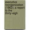 Executive Reorganization (1962); A Report to the Thirty-Eigh door Montana. Legislative Council