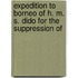 Expedition to Borneo of H. M. S. Dido for the Suppression of
