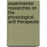 Experimental Researches on the Physiological and Therapeutic door L.O. Dusart