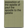 Exposition of the Epistle of Paul the Apostle to the Galatia door John Brown