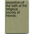 Exposition of the Faith of the Religious Society of Friends;